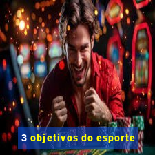 3 objetivos do esporte